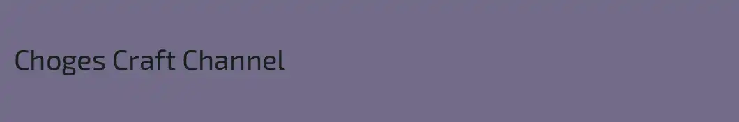 Choges Craft Channel